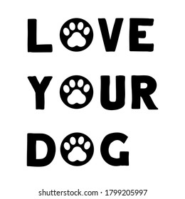 Love your dog. Vector Quote