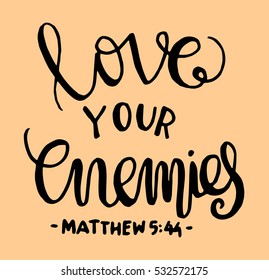 love your enemies. Bible Verse. Hand Lettered Quote. Modern Calligraphy. Christian Poster