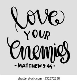 love your enemies. Bible Verse. Hand Lettered Quote. Modern Calligraphy. Christian Poster