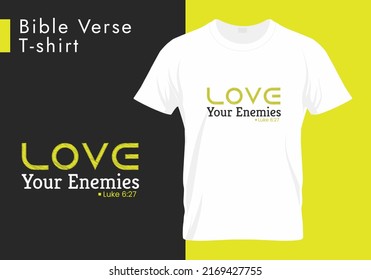 
Love your Enemies -Luke 6.27 - Holy Bible verse T-shirt Design