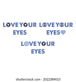 love your eyes typography. eye health illustration concept for world sight day.on white background