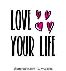 love your life lettering. vector illustration.
