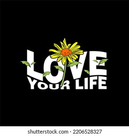 LOVE YOUR LIFE slogan for t shirt, motto background, sticker, background - vector illustration