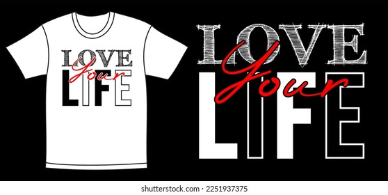 love your life typography t-shirt design
