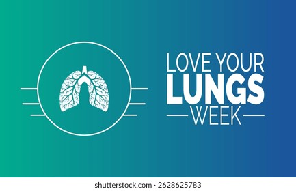 Love Your Lungs Week. Lung Health Awareness Concept, Health Poster, Awareness Banners, Social Media Post, Cards, Background Design Inspiration Vector Illustration