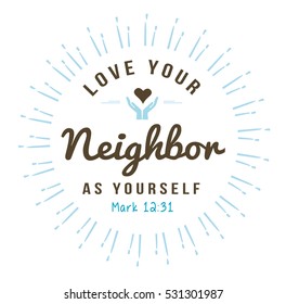 Love Your Neighbor As Yourself Christian Bible Scripture Design Emblem with Light Rays and Heart with Hands Icon