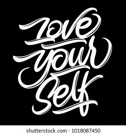 Love Your Self Brush Hand Lettering for shirt men and women, print on Black background