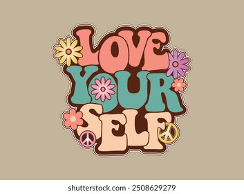 love your self, flowers. Design to print on shirt, poster, dedications, birthday