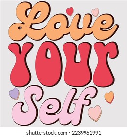  Love Your Self , happy valentine shirt, Retro Valentines Eps ,Valentine, Valentines, Valentine Sublimation, Pink, Heart ,Love, Xoxo, Hugs Kisses, Cupid Love Quote,