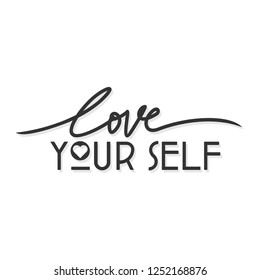 Love Your Self. Quotes Text. Typography of phrase. Vector Illustration.