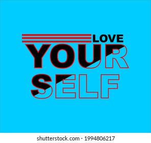 love your self, quotes typography t shirt