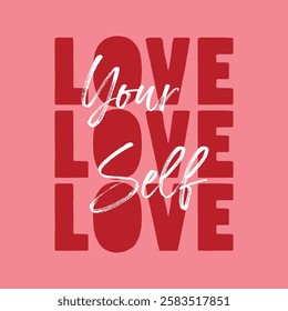 Love your self typographic slogan vector graphic.