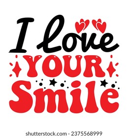 I Love Your Smile Love design