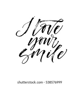 I love your smile postcard. Phrase for Valentine's day. Ink illustration. Modern brush calligraphy. Isolated on white background. 