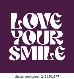 Love your smile slogan vector illustration design for fashion graphics and t shirt prints.