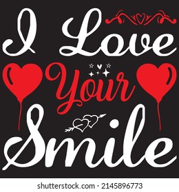 i love your smile t shirt design, vector file.