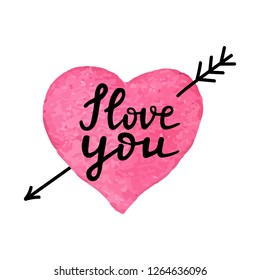I love you-romantic quote. Watercolor hand drawn heart with arrow and hand written phrase I love you. Hand made Valentines day card. Modern brush pen lettering. Printable design. Vector illustration.