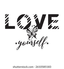 LOVE YOURSEIF - T-SHIRT  DESIGN