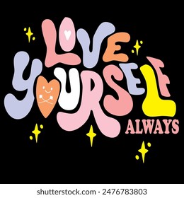 love yourself always vector design