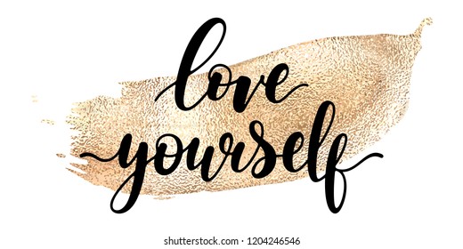 Love yourself - black hand written lettering with golden smear isolated on white background. Modern vector design, decorative inscription, motivational poster.