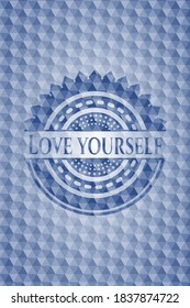 Love Yourself blue badge with geometric background. Vector Illustration. Detailed. 