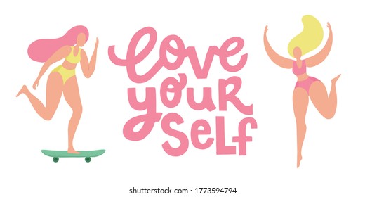 Love yourself. Body Positive. Vector illustration. Can use for poster design, card, t-shirt print, web.