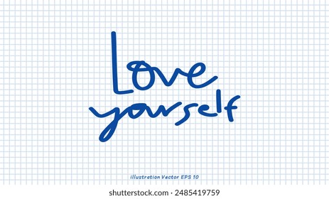 Love yourself brush calligraphy, Handwritten ink lettering, handwriting on checkered paper,Flat Modern design ,Vector illustration EPS 10