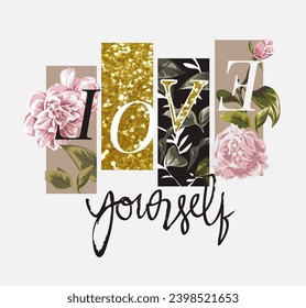 love yourself calligraphy slogan with flowers and gold glitter vector illustration fot fashion print