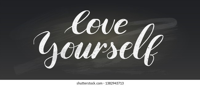 Love yourself. Card with quote, Modern calligraphy design. Hand drawn lettering in doodle style on school Board with scuffs, vector illustration. Hand lettering written of white chalk on blackboard