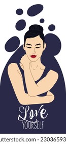 Love yourself. Love the concept of your body. Skin care for girls. Find time for yourself. Vector illustration. A woman hugs herself. A girl on a colored abstract background.