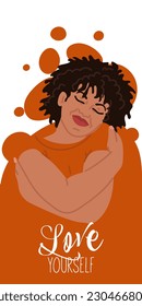 Love yourself. Love the concept of your body. Skin care for girls. Find time for yourself. Vector illustration. A woman hugs herself. A girl on a colored abstract background.