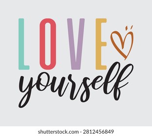 Love yourself, Cursive typography creative lettering vector inspirational quotes phrases