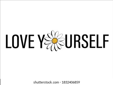 love yourself daisy hand drawn stay positive. vector illustration design for fashion graphics, t shirt prints, posters etc
stationery,mug,t shirt,phone case  fashion style trend spring summer print pa