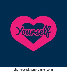 Love yourself design for greeting cards. Slogan for t-shirt, poster, banner, postcard, flyer. Elements for design.Tee Design For Printing.
