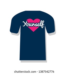 Love yourself design  T-shirt print, graphic for t-shirt. Tee Design For Printing.