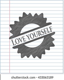 Love Yourself draw with pencil effect