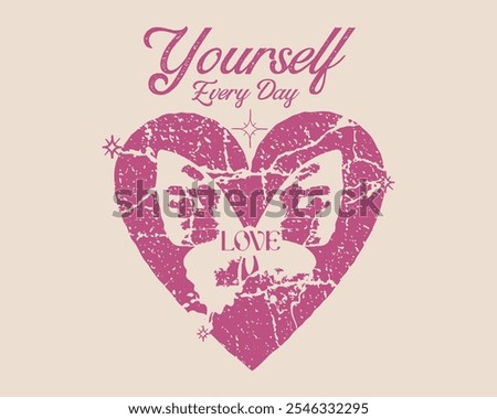 Love yourself every day text and pink butterflies Vintage retro Love vector illustration design for fashion graphics, t-shirt prints, posters, stickers, Women's fashion calligraphy tee t-shirt print