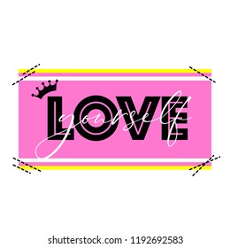 Love yourself, fashion slogan, t shirt print design