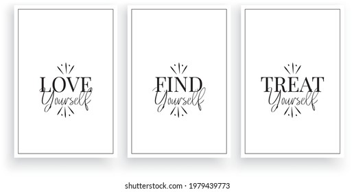 Love yourself, find yourself, treat yourself, vector. Motivational, inspirational life quote. Scandinavian minimalist three piece poster design. Wall art, artwork. Wording design