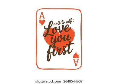 Love Yourself First Ace of Hearts with Self-Love Message – Note to Self-Illustration Design