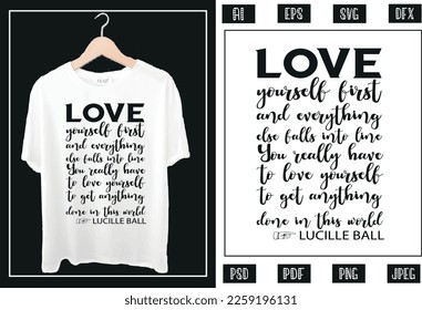 Love yourself first and everything T Shirt design