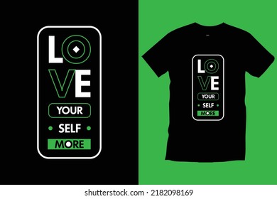 Love yourself forever. Modern quotes typography t shirt design for print, apparel, vector, art, illustration, typography, poster, template, trendy black tee shirt design.