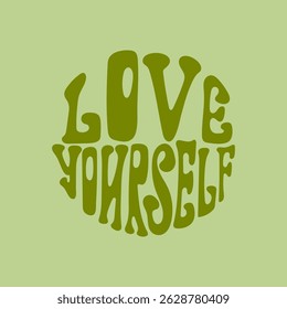 Love yourself groovy retro typography design green color
