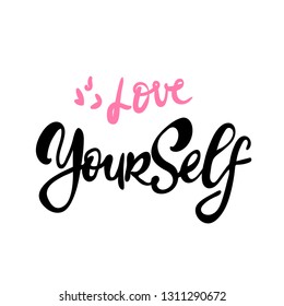 Love Yourself. Hand drawn expressive phrase. Modern brush pen lettering. Can be used for print bags, textile, home decor, posters, cards and for web banners, advertisement
