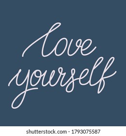 Love yourself. Hand drawn lettering inspirational quote about yourself. Isolated objects on a blue background. Motivational slogan. Vector illustration