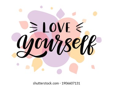 Love yourself hand drawn lettering. Watercolor background. Template for, banner, poster, flyer, greeting card, web design, print design. Vector illustration.