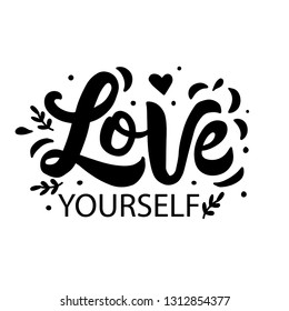 Love Yourself. hand lettering. black text on white background. psychology quotes about self care, mental health. for posters/ design planners, tshirts etc. vector. 