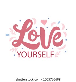 Love Yourself hand lettering on white background. psychology quotes about self care, mental health. for posters/ design planners, tshirts etc. vector. eps-10