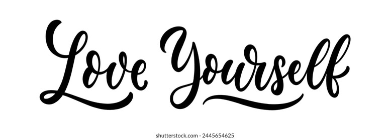 Love yourself - hand lettering phrase. Calligraphic vector hand drawn text isolated on white background. Love yourself handwritten calligraphy.