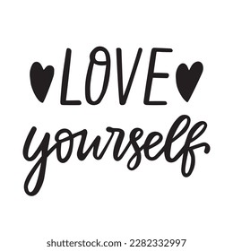 Love yourself hand lettering quote. Black and white typography poster. Self-love and motivation text isolation on white. Vector card. 